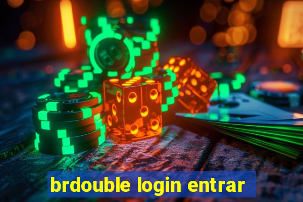 brdouble login entrar